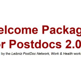 Welcome Package For Postdocs 2.0 Prepared by the Leibniz PostDoc Network, Work & Health working group