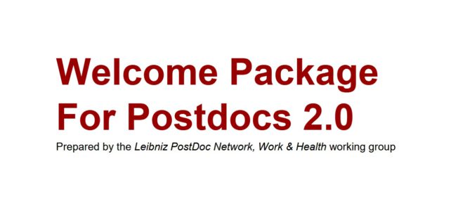 Welcome Package For Postdocs 2.0 Prepared by the Leibniz PostDoc Network, Work & Health working group
